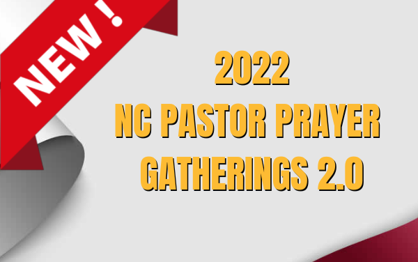 NEW: 2022 NC Pastor Prayer Gatherings 2.0