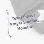 TX Pastor Prayer Summit – Houston