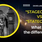 “Stagecraft” vs. “Statecraft” – What is the difference?